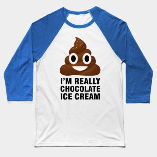 I'm Really Chocolate Ice Cream Baseball T-Shirt